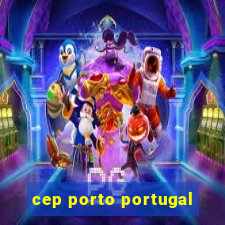 cep porto portugal